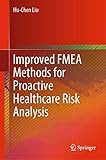 Improved FMEA Methods for Proactive Healthcare Risk Analysis (English Edition)