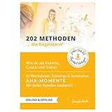 Methodenbuch - 202 Methoden die begeistern! Wie du als Experte, Coach und Trainer in Workshops, Trainings & Seminaren AHA-MOMENTE für deine Kunden zauberst! 2. Auflag