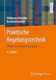 Praktische Regelungstechnik: Effektiv lernen durch Beisp
