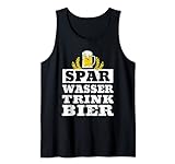 Spar Wasser Trink Bier | Biergarten Alkohol Party Bier Tank Top