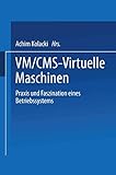 VM/CMS ― Virtuelle Maschinen: Praxis und Faszination eines Betriebssy