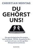 Du gehörst uns!: Die psychologischen Strategien von Facebook, TikTok, Snapchat & C