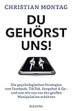 Du gehörst uns!: Die psychologischen Strategien von Facebook, TikTok, Snapchat & C