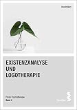 Existenzanalyse und Logotherapie (Praxis Psychotherapie 2)