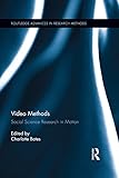 Video Methods: Social Science Research in Motion (Routledge Advances in Research Methods) (English Edition)