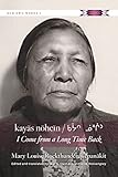 kayas nohcin: I Come from a Long Time Back (Our Own Words) (English Edition)