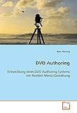 DVD Authoring: Entwicklung eines DVD Authoring Systems mit flexibler Menü-Gestaltung
