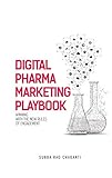 Digital Pharma Marketing Playbook: Winning with the new rules of Engag