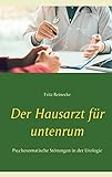 Der Hausarzt für untenrum: Psychosomatische Störungen in der Urolog