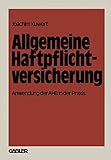 Allgemeine Haftpflichtversicherung: Anwendung der AHB in der Prax