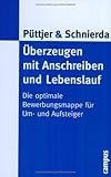 Überzeugen mit Anschreiben und Lebenslauf. Die optimale Bewerbungsmappe für Um- und Aufsteiger. Amazon.de Sonderausgab