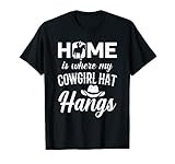 Western Rodeo Women Home ist wo mein Cowgirl Hut hängt T-S