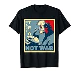 Make Tea Not War – Peaceful Samurai: Tea drinker T-S