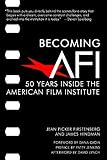 Becoming AFI: 50 Years Inside the American Film Institute (English Edition)