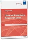 Lüftung von Gewerbeküchen: Komponenten, Anlagen (Kälte · Klima · Lüftung | KOMPAKT): Vervielfältigung von Auszügen aus DIN-Normen laut Rechnung an ... v. 28.06.19):330,00 brutto (308,41 netto)