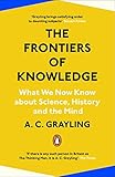 The Frontiers of Knowledge: What We Know About Science, History and The M