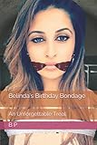 Belinda’s Birthday Bondage: An Unforgettable T