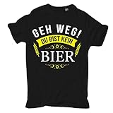 Männer und Herren Tshirt Alkohol Sprüche GEH Weg du bist kein Bier (mit Rückendruck) Größe S - 5XL