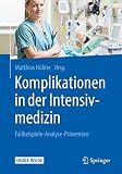 Komplikationen in der Intensivmedizin: Fallbeispiele-Analy