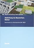 Abdichtung von Bauwerken: Dächer: Kommentar zur Normenreihe DIN 18531 (Beuth Kommentar)