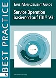 Service Operation basierend auf Itil® V3: Eine Management G