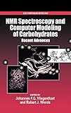 NMR Spectroscopy and Computer Modeling of Carbohydrates: Recent Advances (ACS Symposium, Band 930)