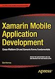 Xamarin Mobile Application Development: Cross-Platform C# and Xamarin.Forms F