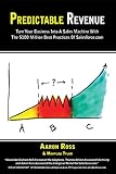 Predictable Revenue: Turn Your Business Into A Sales Machine With The $100 Million Best Practices Of Salesforce.com (English Edition)