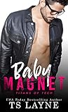 Baby Magnet: A Billionaire Secret Baby Romance (Titans of Tech Book 3) (English Edition)