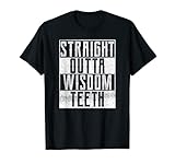 Straight Outta Wisdom Zahnarzt-Hygiene-Erholung T-S