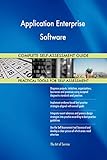 Application Enterprise Software All-Inclusive Self-Assessment - More than 700 Success Criteria, Instant Visual Insights, Comprehensive Spreadsheet Dashboard, Auto-Prioritized for Quick R