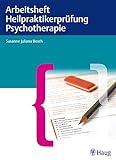 Arbeitsheft Heilpraktikerprüfung Psychotherap