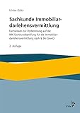 Sachkunde Immobiliardarlehensvermittlung: Fachwissen zur Vorbereitung auf die IHK-Sachkundeprüfung für die Immobiliardarlehensvermittlung nach §34 i GewO