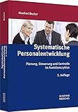 Systematische Personalentwicklung: Planung, Steuerung und Kontrolle im Funktionszyk