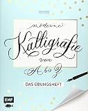Kalligrafie von A bis Z – Das Übungsheft: Die Kunst der schönen Buchstab