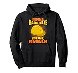 MEINE BAUSTELLE MEINE REGELN Bauherr Hausbau Bauarbeiter Pullover H