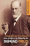 ¿Malestar en la cultura? Una crítica a la filosofía de Sigmund F