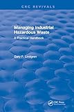 Managing Industrial Hazardous Waste- A Practical Handbook (English Edition)