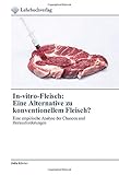 In-vitro-Fleisch:Eine Alternative zu konventionellem Fleisch?: Eine empirische Analyse der Chancen und Herausforderung