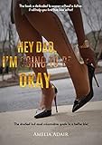 Hey Dad, I Am Okay: This book is dedicated to women without a father. It will help you find true happiness and love within! (English Edition)