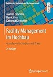 Facility Management im Hochbau: Grundlagen für Studium und Praxis (Leitfaden des Baubetriebs und der Bauwirtschaft)