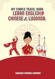 LEARN ENGLISH, CHINESE AND LUGANDA (MY SIMPLE TRAVEL BOOK) (Traditional Chinese Edition)