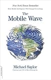 The Mobile Wave: How Mobile Intelligence Will Change Everything (English Edition)