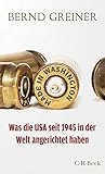 Made in Washington: Was die USA seit 1945 in der Welt angerichtet haben (Beck Paperback)