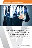 Die Anwendung von Social Collaboration im Unternehmenskontext: Optimierung der Kommunikation und Zusammenarbeit dank Social B