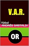 V.A.R.: Fútbol (Spanish Edition)