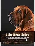 Fila Brasileiro: Choose best dog breeds for you (English Edition)