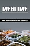 Mealime: Meal Planning App For Healthy Eating: Week Meal Plan (English Edition)