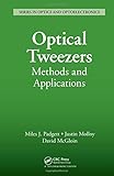 Optical Tweezers: Methods and Applications (Series in Optics and Optoelectronics, Band 7)
