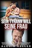 Sein Tyrann will seine Frau: Hahnrei, Erniedrigung, Cuckoldry, Untreue Ehefrau, Verrat, Weiblichkeit & F